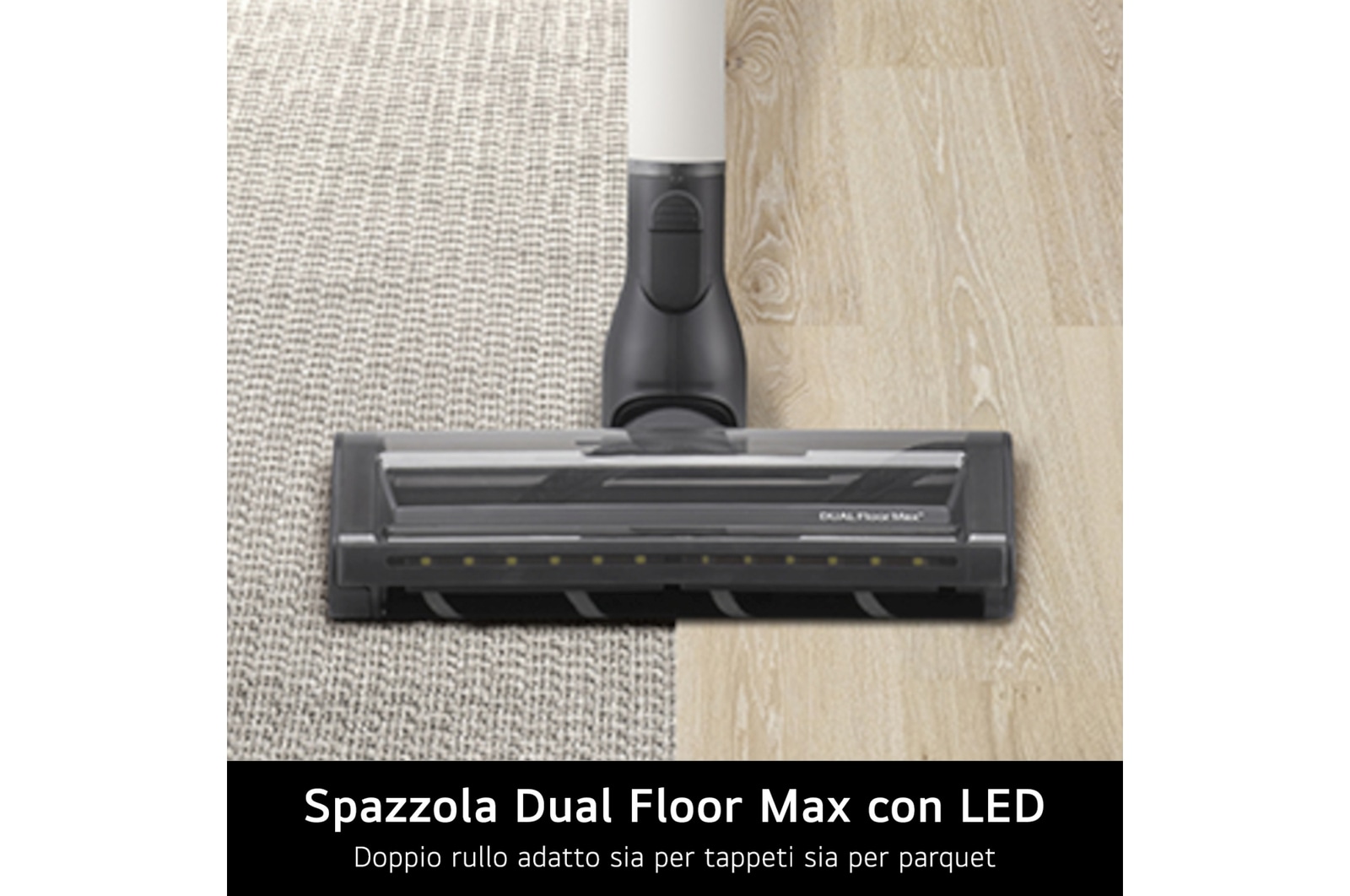 Caratteristica Spazzola Dual Floor Max con LED