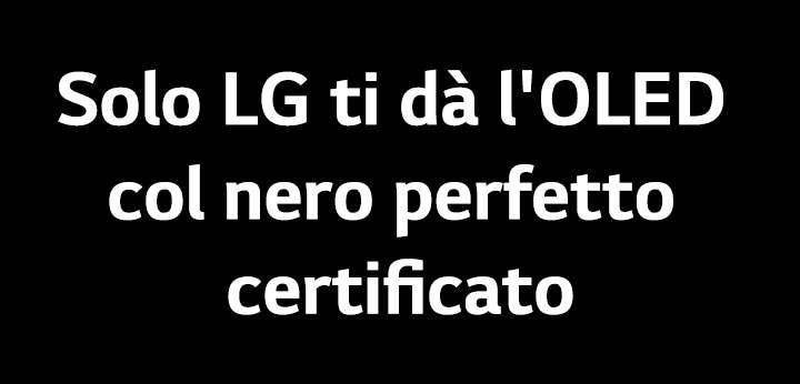 Solo LG ti dà l'OLED col nero perfetto certificato