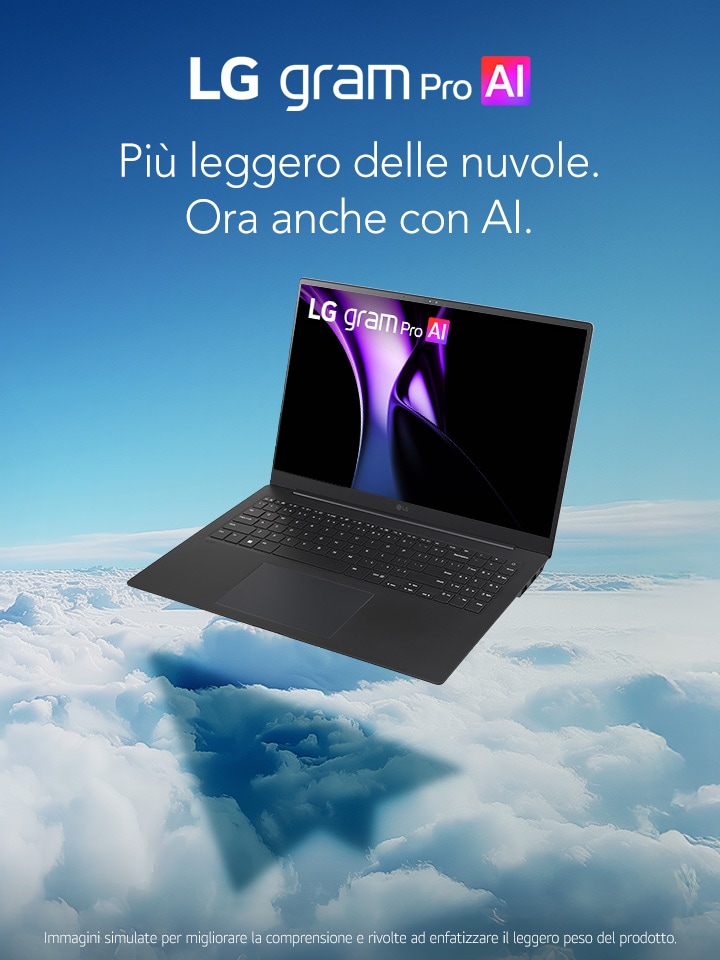 LG GRAM PRO AI. Più leggero delle nuvole. Ora anche con AI.