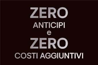 zero anticipi e zero costi