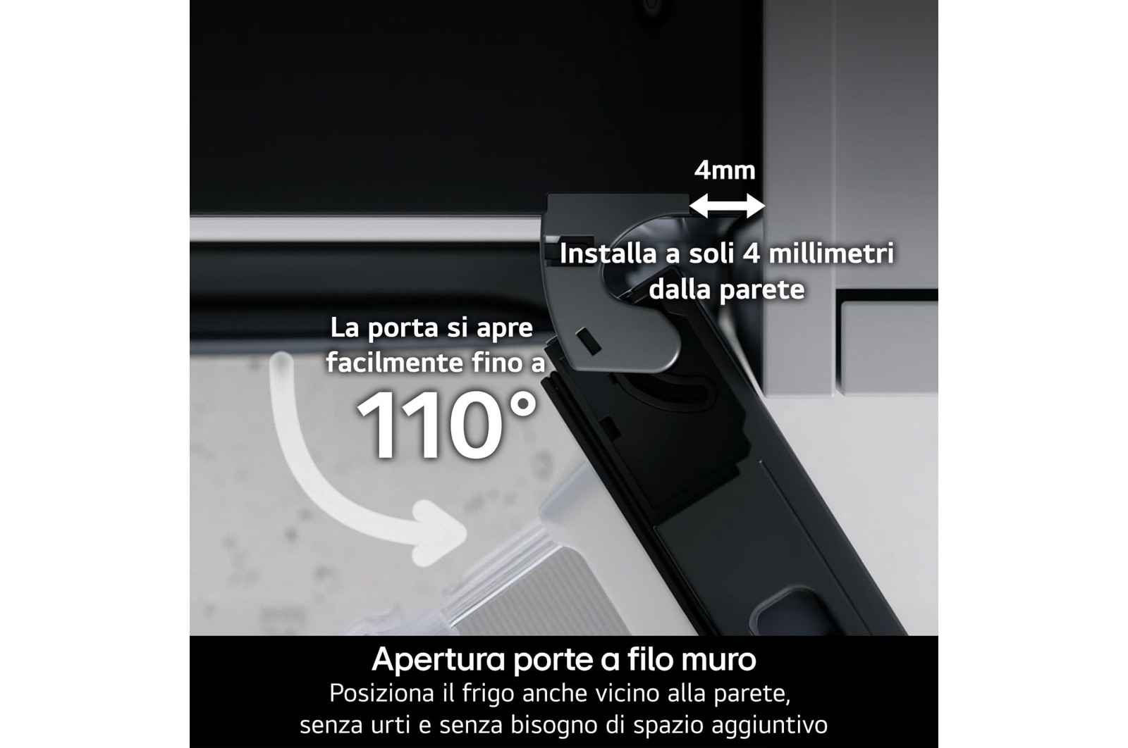 Dettaglio della cerniera del frigorifero LG GBBS312BEV che mostra l’apertura della porta fino a 110° e l’installazione a soli 4 mm dalla parete.