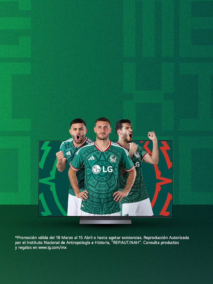 Estrena pantalla y recibe un regalo para apoyar a la Selección Nacional  Aprovecha hasta 24 MSI*