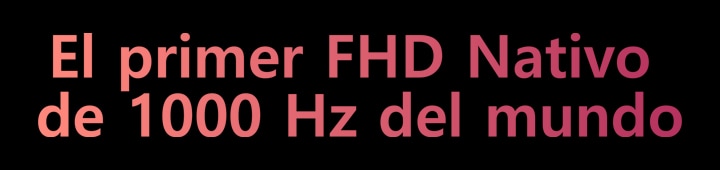 El primer FHD Nativo de 1000 Hz del mundo