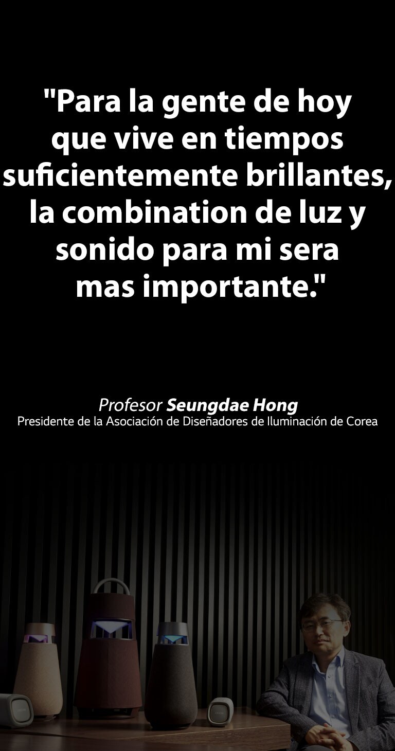 "Para la gente de hoy que vive en tiempos suficientemente brillantes, la combination de luz y sonido para mi sera mas importante."