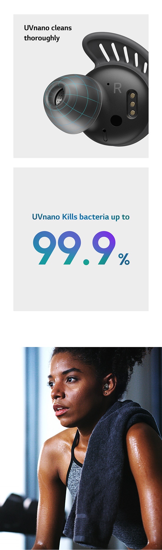 Un primer plano del audífono TONE Free fit, con una cuadrícula azul en el eargel. El texto dice que UVnano limpia a fondo y reduce en un 99,9 % las bacterias. Una mujer suda mientras usa TONE Free fit y parece que acaba de terminar su entrenamiento.