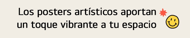 El título dice: Los posters artísticos aportan un toque vibrante a tu espacio.