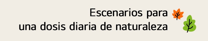 El título dice: Escenarios para una dosis diaria de naturaleza.