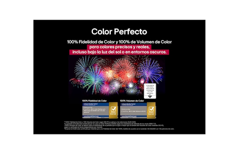 Dazzling and vibrantly colorful fireworks are on a TV screen. This demonstrates 100% Color Fidelity which shows accurate colors even in sunlight.  Logo certification is visible, Perfect Color Technology delivers color consistency levels greater than 99% up to 500 lux. Intertek certifications that show independent testing are also beside it.