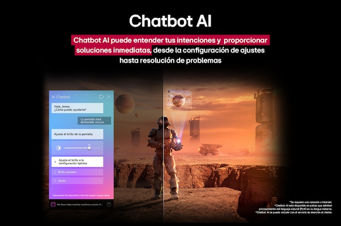 Pantalla de una LG TV que reproduce contenido de ciencia ficción. La interfaz de AI Chatbot aparece en la pantalla. El usuario envió un mensaje al chatbot en el que dijo que la pantalla está demasiado oscura. El chatbot ofreció soluciones a la solicitud. Esta escena también está dividida por la mitad. Un lado está más oscuro y el otro más brillante; esto muestra cómo AI Chatbot solucionó automáticamente el problema del usuario. Texto explica que AI Chatbot puede entender la intención del usuario y proporcionar soluciones para solucionar problemas.