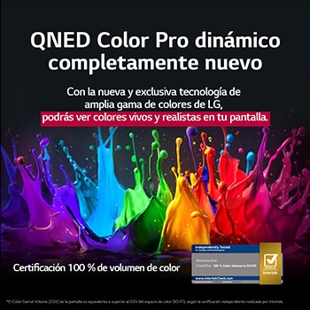 Salpicaduras de pintura de diversos colores irrumpen desde el suelo hacia arriba. Certificación de Intertrek para 100% de volumen de color para DCI-P3. El título habla de la nueva y exclusiva tecnología de amplia gama de colores de LG, que permite ver colores vivos en la pantalla.