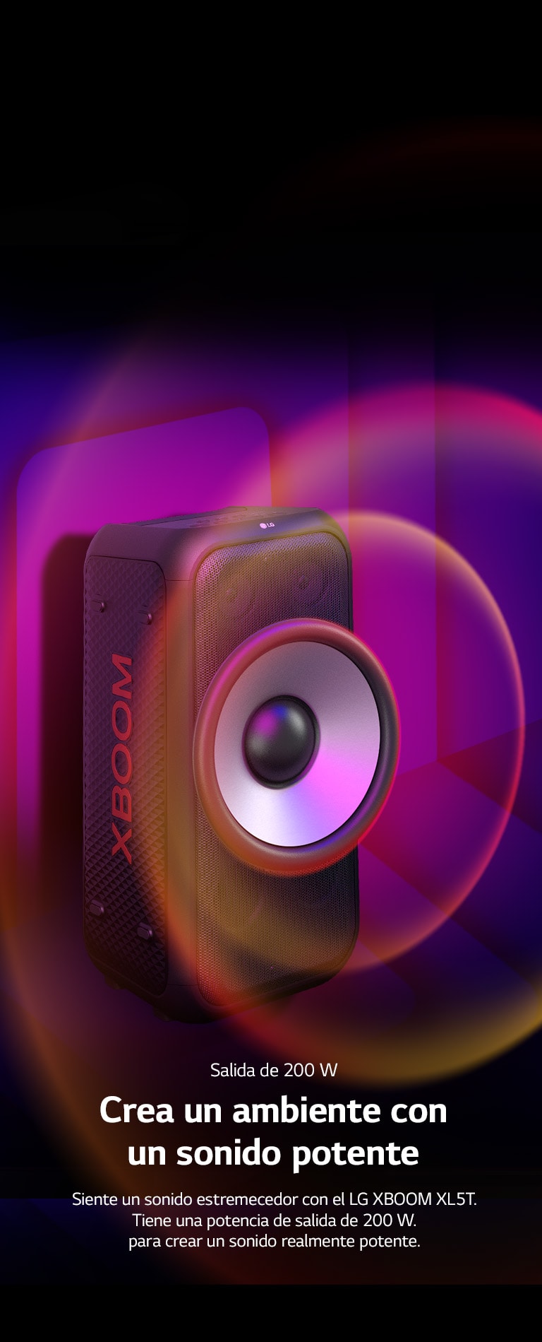 LG xboom XL5T se encuentra en un espacio infinito. En la pared se muestran gráficos de sonido cuadrados. En el centro del altavoz se agranda un woofer gigante de 6,5 pulgadas para enfatizar su sonido de 200 W. Las ondas sonoras salen del woofer.
