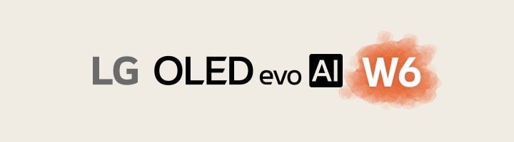 LG OLED evo AI W6 text is shown on a light beige background, with W6 highlighted in orange.