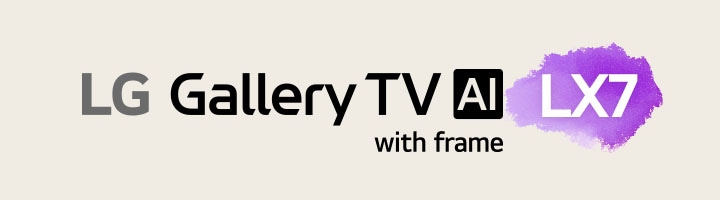 LG Gallery TV AI with frame LX7 text is shown on a light beige background, with LX7 highlighted in purple.