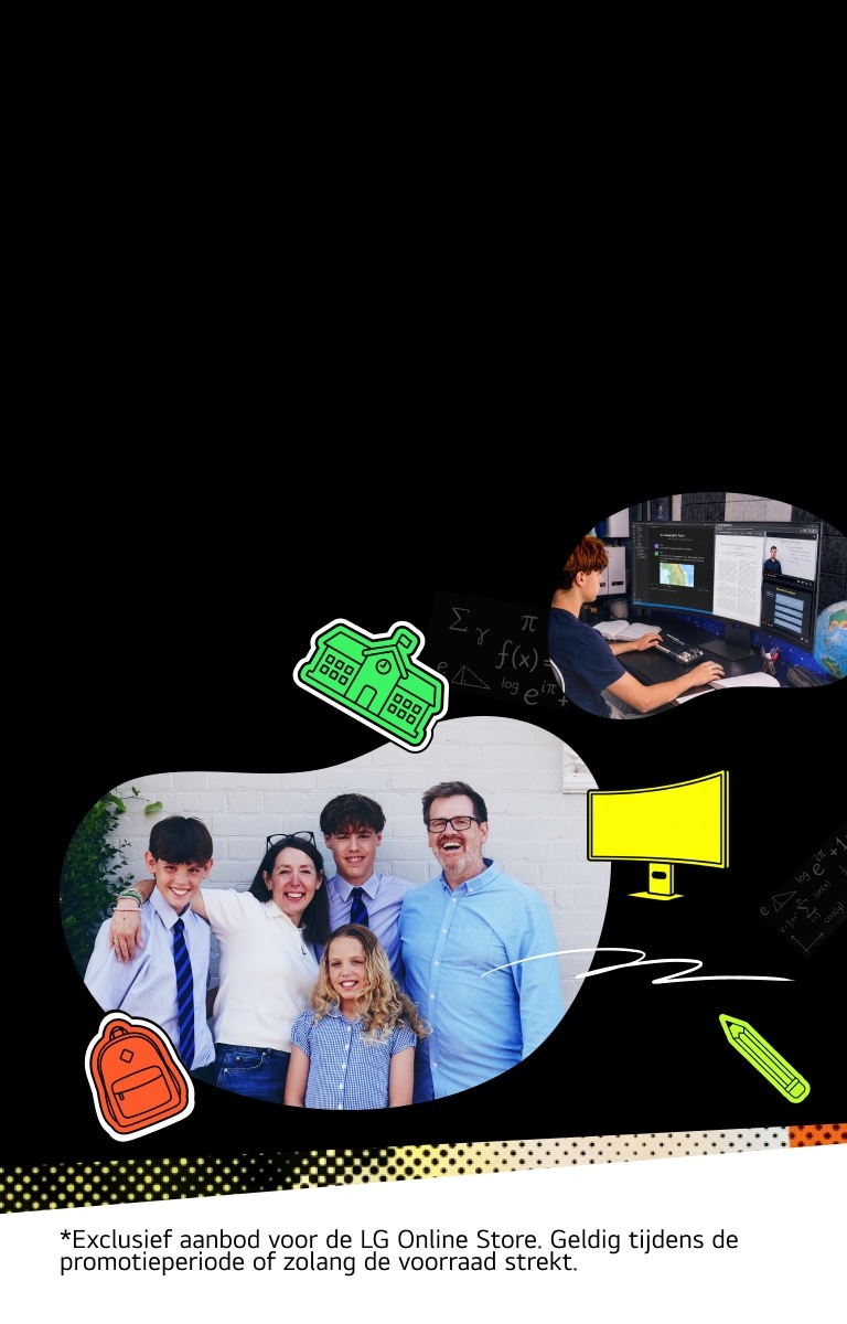 Een collage op een zwarte achtergrond met verschillende grafische elementen. Een fotoframe met een gezin van vijf personen die glimlachen. Een aparte afbeelding van een student die aan een bureau studeert met een grote computermonitor. Er zijn ook pictogrammen van een rugzak, een schoolgebouw en wiskundige symbolen. Onderaan staat een tekst: 'Exclusief aanbod voor de LG Online Store. Geldig tijdens de promotieperiode of zolang de voorraad strekt.'