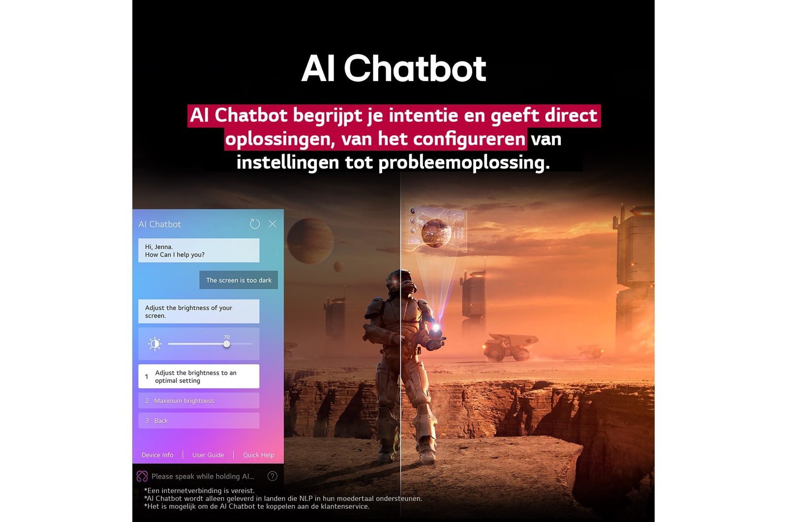 Sci-fi-content wordt afgespeeld op een LG TV-scherm. Op het scherm staat de AI Chatbot-interface. De gebruiker stuurde een bericht naar de chatbot dat het scherm te donker is. De chatbot bood oplossingen voor het verzoek. De hele scène is ook in tweeën gesplitst. De ene kant is donkerder, de andere kant lichter, wat laat zien hoe de AI Chatbot het probleem voor de gebruiker automatisch heeft opgelost. Tekst legt uit dat Al Chatbot de gebruikersintentie niet begrijpt en geeft mogelijkheden voor het oplossen van het probleem.