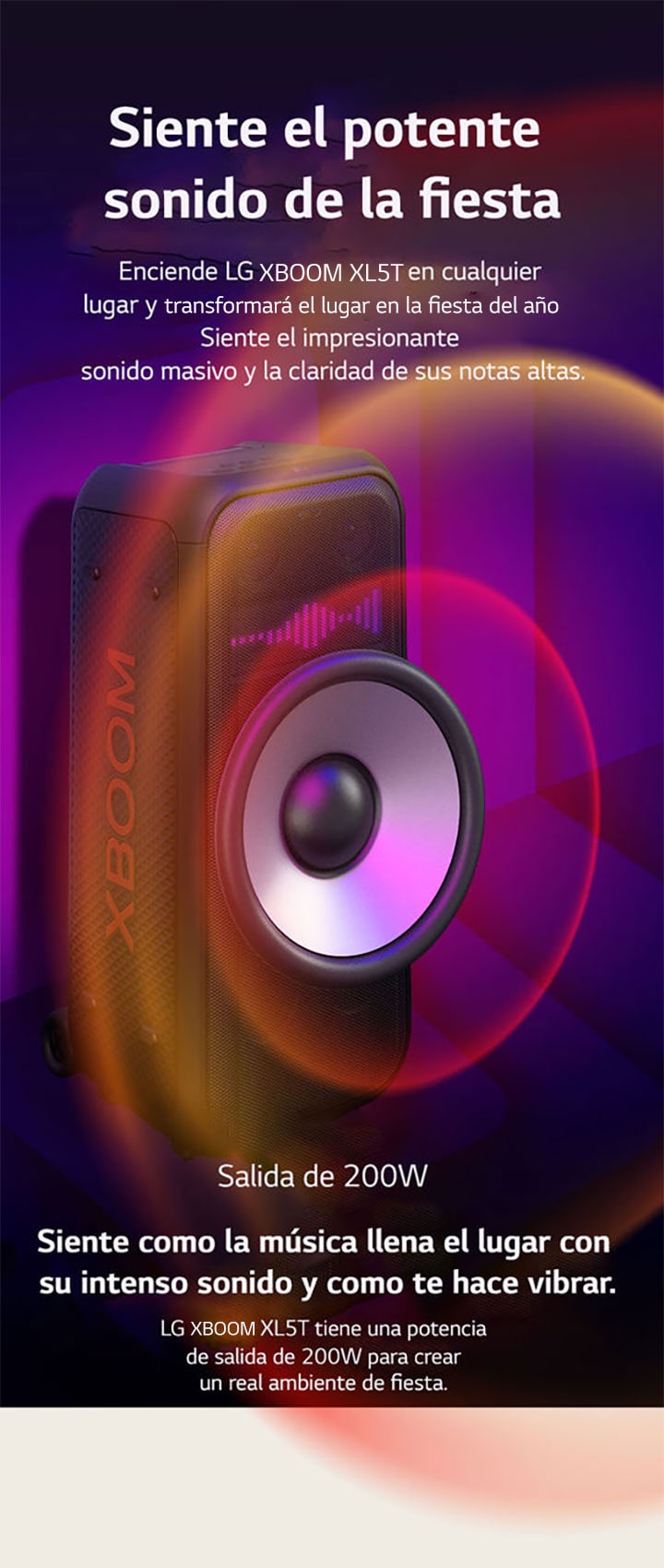 LG xboom XL5T se encuentra en un espacio infinito. En la pared se muestran gráficos de sonido cuadrados. En el centro del altavoz se agranda un woofer gigante de 6,5 pulgadas para enfatizar su sonido de 200 W. Las ondas sonoras salen del woofer.