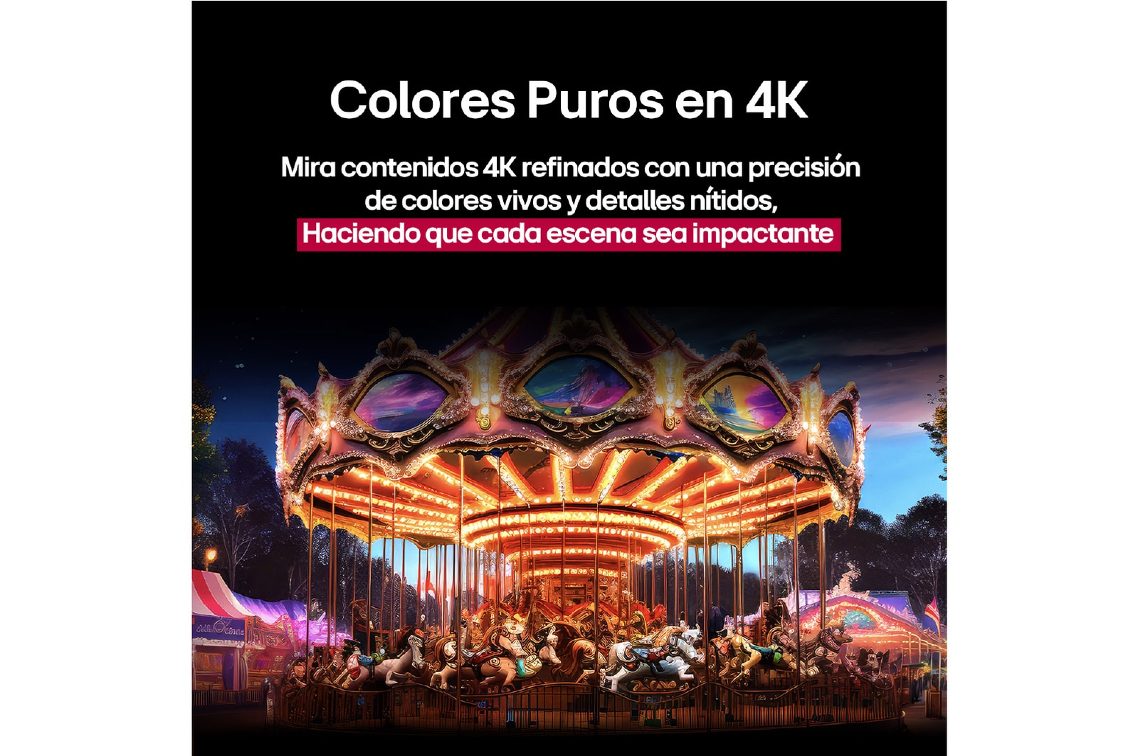 Una imagen dividida por la mitad para mostrar un antes y un después de Colores puros en 4K real. La parte izquierda del carrusel es nítida y colorida, mientras que la derecha está difuminada. El título hace referencia a cómo cada escena consigue ser visualmente más llamativa y agradable. 