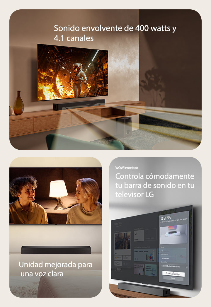 "En la imagen de la izquierda se muestra un televisor con contenido científico y la barra de sonido SH5A está justo debajo. El subwoofer de la barra de sonido también se encuentra en el suelo. Ondas sonoras blancas semitransparentes emanan de la barra de sonido y del subwoofer. En la imagen central se muestra un televisor que muestra una escena de una pareja mirándose frente a una lámpara de pie. Debajo del televisor se encuentra una barra de sonido SH5A. En la imagen de la derecha, un televisor montado en la pared muestra la pantalla de inicio de LG webOS y la SH5A está colocada debajo del televisor, sobre la mesa. A la izquierda se muestra parcialmente un control remoto de un televisor LG y a la derecha, cuatro iconos muestran las funciones de la interfaz WOW."
