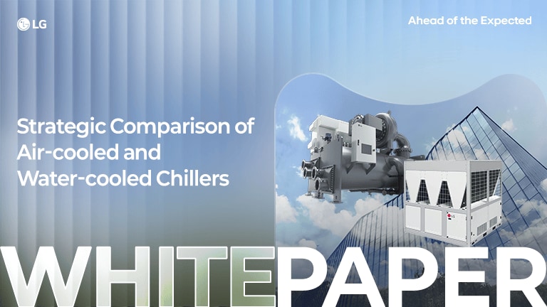 LG white paper on air- vs. water-cooled chillers with industrial unit and building visuals for HVAC applications.