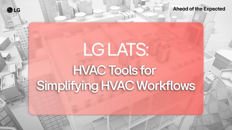 LG LATS HVAC software, streamline workflows, smart HVAC tools, LG Ahead of the Expected, city skyline background