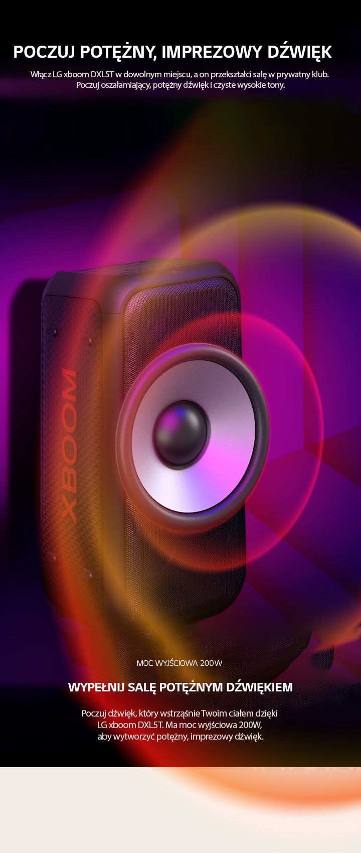 LG XBOOM XL5S is placed on the infinite space. On the wall, square sound graphics are illustrated. In the middel of the speaker an 6.5-inch giant woofer is enlarged in order to emphazie its 200W sound. Sound waves comes out from the woofer.