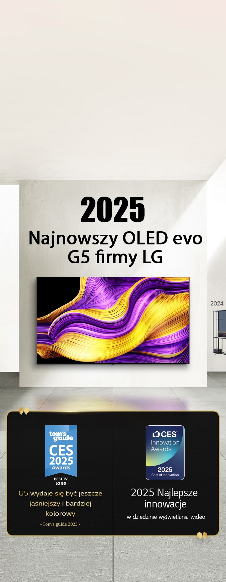 LG TV. Tytuł brzmi: 2025, najnowszy OLED evo G5 firmy LG. Treści nagród obok. Tom's Guide, G5 wydaje się być jeszcze jaśniejszy i bardziej kolorowy. 2025, Najlepsze innowacje w dziedzinie wyświetlaczy wideo od CES Innovation Awards. 