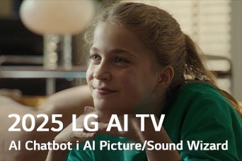 Na ekranie pojawia się tytuł: 2025 LG AI TV, AI Chatbot i AI Picture/Sound Wizard. Uśmiechnięta dziewczynka siedzi i patrzy w dal.
