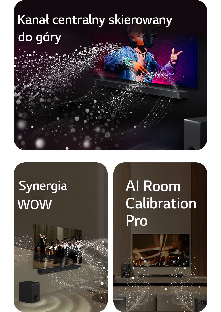 LG Soundbar i LG TV w czarnym pokoju. Odtwarzany jest występ muzyczny. Białe kropel reprezentujące fale dźwiękowe tryskają w górę i do przodu z soundbara, kiedy subwoofer tworzy efekt dźwiękowy emitowany z dołu.  LG Soundbar i LG TV w salonie odtwarzające występ orkiestry. Białe fale kropel reprezentujące fale dźwiękowe tryskają w górę i do przodu z soundbara oraz rzutują z telewizora, kiedy subwoofer tworzy efekt dźwiękowy emitowany z dołu.  LG Soundbar, LG TV, tylne głośniki i subwoofer znajdują się w salonie. Nad pomieszczeniem pojawia się nakładka z siatką, niczym skan przestrzeni. Białe fale dźwiękowe składające się z kropelek wydobywają się z przedniej perspektywy tylnych głośników.