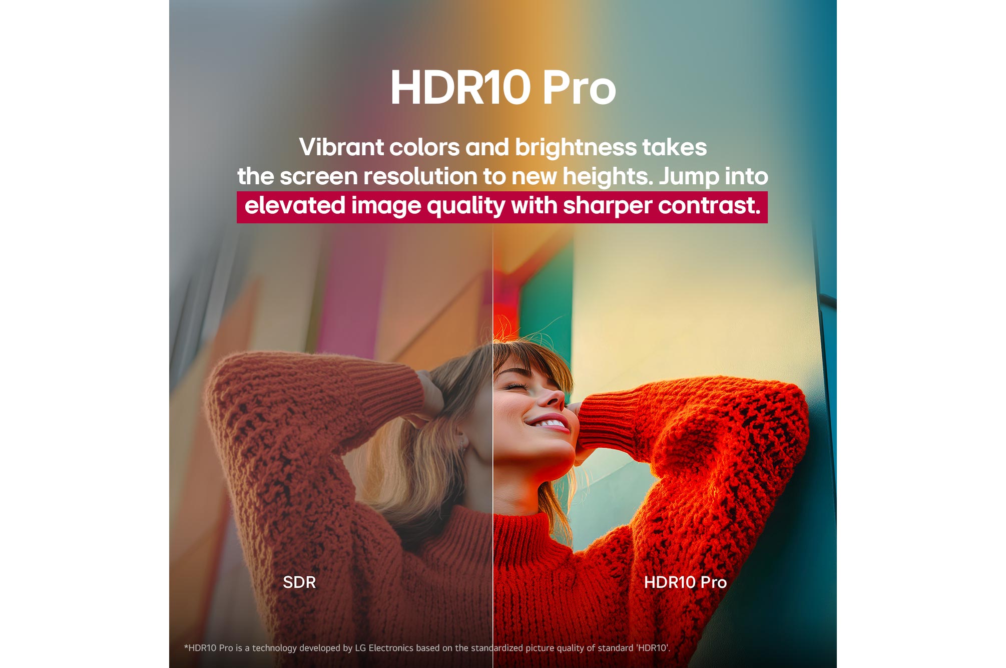 Uma fotografia de uma rapariga numa camisola vermelha dividida ao meio para mostrar o lado esquerdo em SDR e o lado direito em HDR10 Pro. O lado direito da imagem é mais nítido e com maior contraste em comparação ao lado direito da imagem. O título indica como o HDR10 Pro proporciona uma qualidade de imagem elevada e um contraste mais nítido.