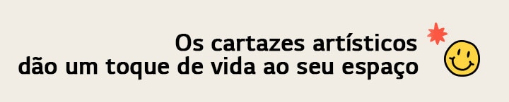 O título diz: Os cartazes artísticos dão um toque de vida ao seu espaço