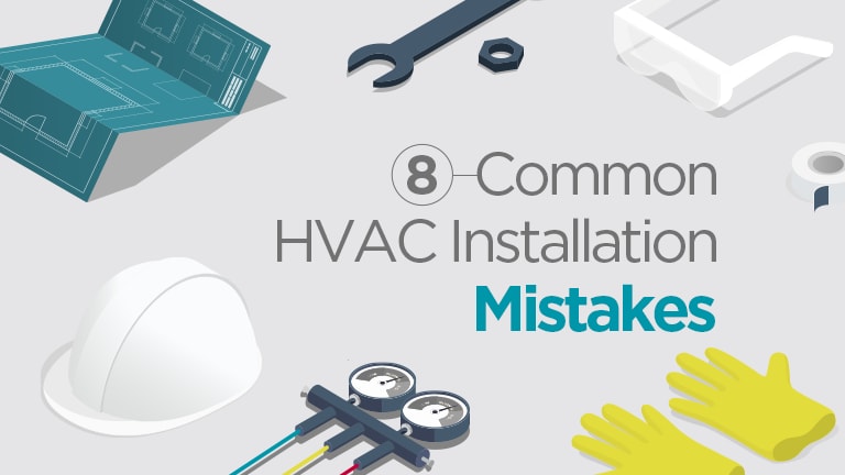 8 Common HVAC Installation Mistakes