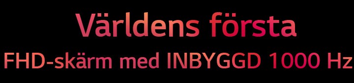 Världens första FHD-skärm med INBYGGD 1000 Hz