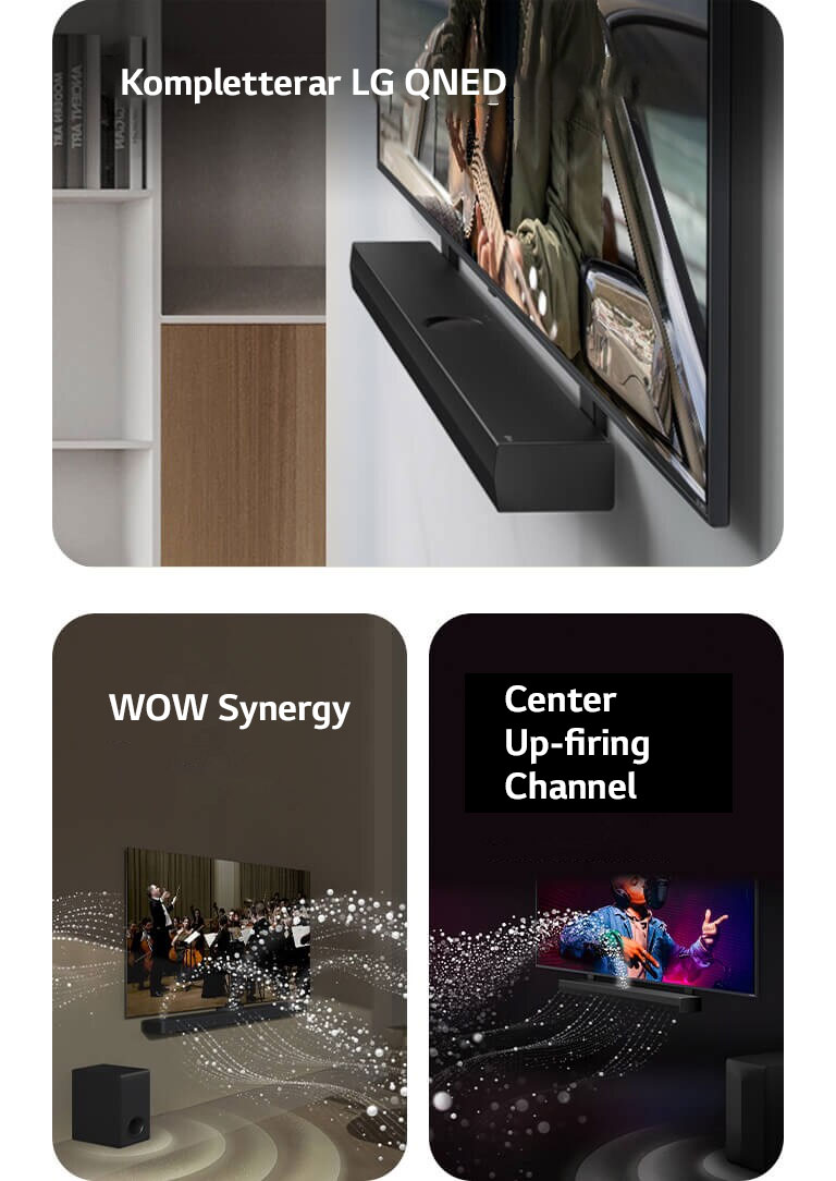 Vinklad vy av LG Soundbar och LG QNED TV som visar en man som spelar gitarr framför havet mot väggen med QNED Matching Bracket i ett grått vardagsrum i trä.   Bilden visar en LG TV och LG Soundbar som spelar en orkesterföreställning i ett vardagsrum. Vita vågor av droppar som representerar ljudvågor skjuter uppåt och framåt från Soundbaren och projicerar från TV:n, medan subwoofern skapar en ljudeffekt från botten.  Bilden visar en LG TV och LG Soundbar som spelar en musikföreställning i ett svart rum. Vita droppar som representerar ljudvågor skjuter uppåt och framåt från Soundbaren medan subwoofern skapar en ljudeffekt från botten.