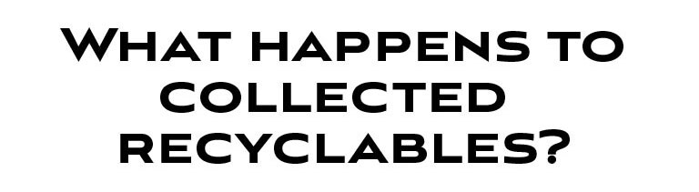 What happens to collected recyclables?