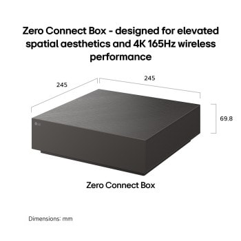 กล่อง Zero Connect ที่ติดตั้งกับ LG OLED evo AI W6 Wallpaper TV มีดีไซน์สี่เหลี่ยมผืนผ้าขนาดกะทัดรัด วัดได้ 245 x 245 มม. สูง 69.8 มม. แสดงให้เห็นการตั้งค่าโทรทัศน์แบบไร้สายที่เรียบร้อยซึ่งตอนนี้มีขนาดเล็กลง 35% เมื่อเทียบกับเดิม