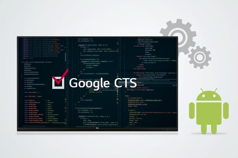 ผ่านการทดสอบ Google CTS, ชุดทดสอบความเข้ากันได้ และ LG เป็นบริษัทเดียวที่ได้จัดหาจอแสดงผลแบบโต้ตอบที่ผ่านการรับรอง Google CTS