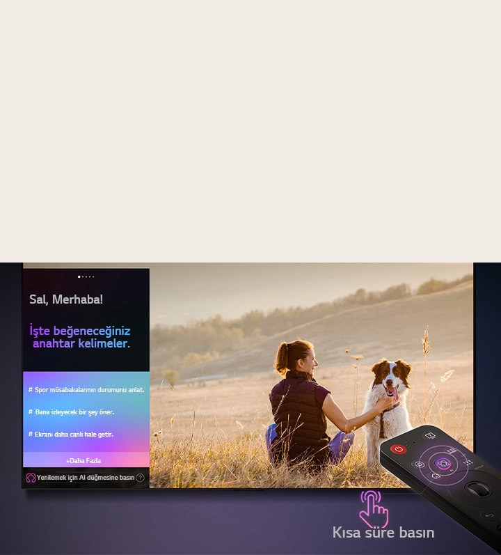 LG TV ekranın önünde LG AI Magic Remote yer alıyor. Ekranda, kullanıcının arama ve izleme geçmişine dayalı özel anahtar kelimeler içeren, LG AI tarafından kişiselleştirilmiş bir karşılama mesajı yer alıyor. Uzaktan kumandanın yanında, AI düğmesine hızlıca basarak AI Concierge işlevine kolaylıkla erişilebileceğini gösteren bir simge ve etiket yer alıyor.