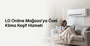  LG Online Mağaza'ya Özel Klima Keşif Hizmeti