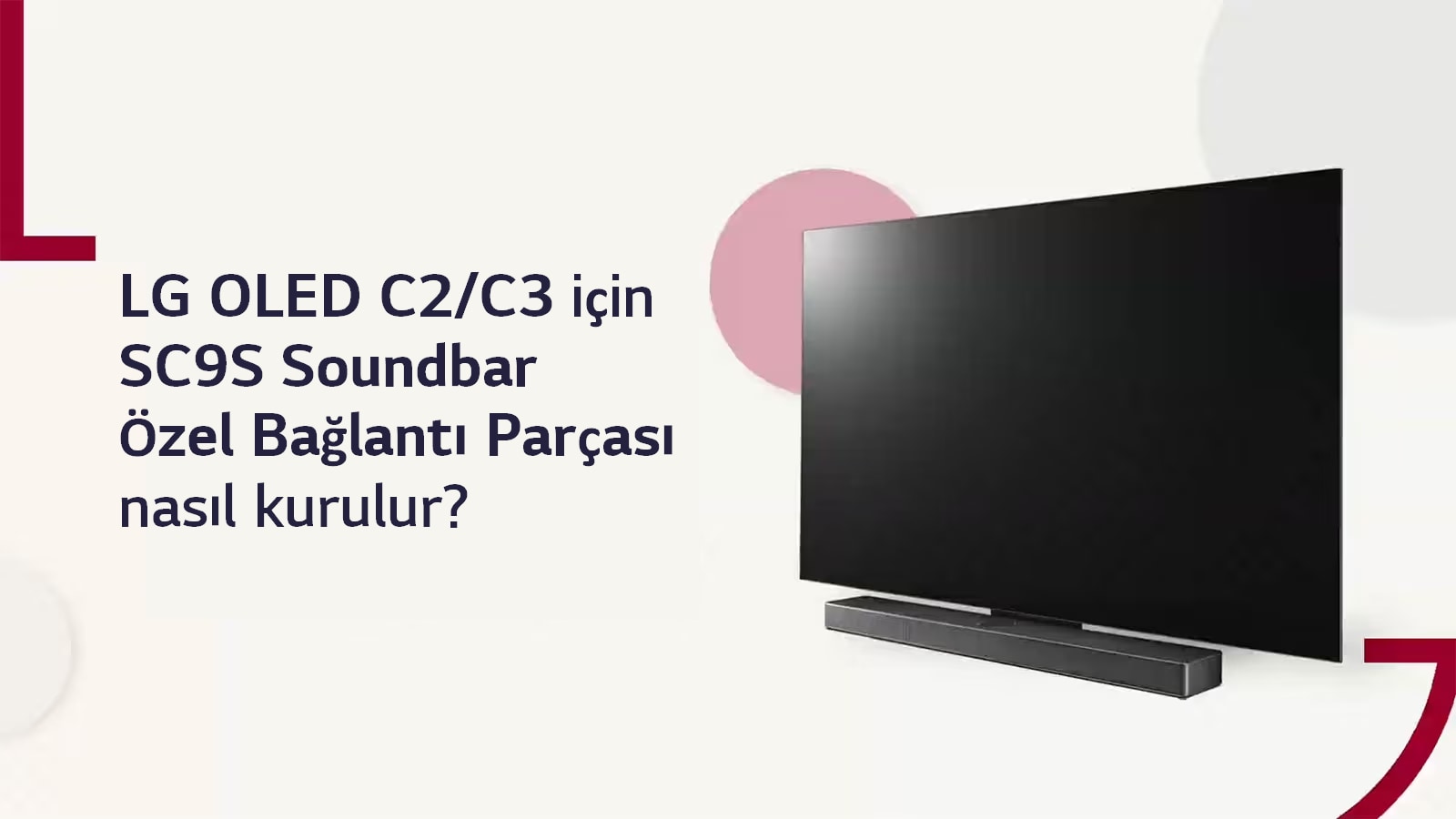 Bu video, SC9S Standının LG OLED C2/C3 ile nasıl kurulacağını gösterir. İzlemek için tıklayın.