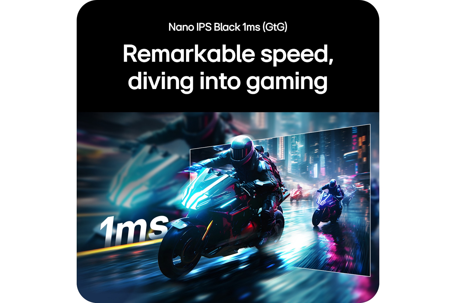 LG UltraGear Gaming Monitor 27G850A, delivering remarkable gaming speed with Nano IPS Black technology and 1ms (GtG) response time.