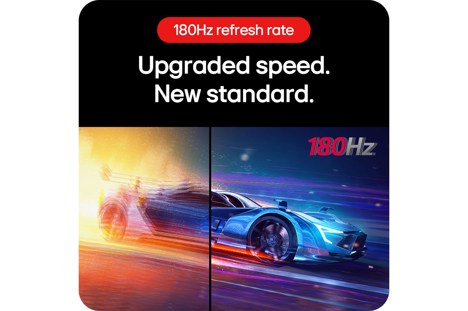 LG UltraGear™ Gaming Monitor 32GS85Q-B with up to 180Hz Refresh Rate, ensuring incredibly fluid and fast gaming speeds.