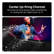 LG Soundbar US80TR Feature card - Centre up-firing channel makes sound feel centre stage