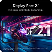 27GX790B Feature Card - Display Port 2.1 High-speed bandwidth by the latest display port technology