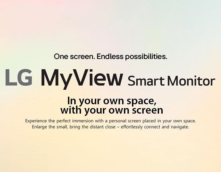 LG MyView Smart Monitor - In your own space, with your own screen.	