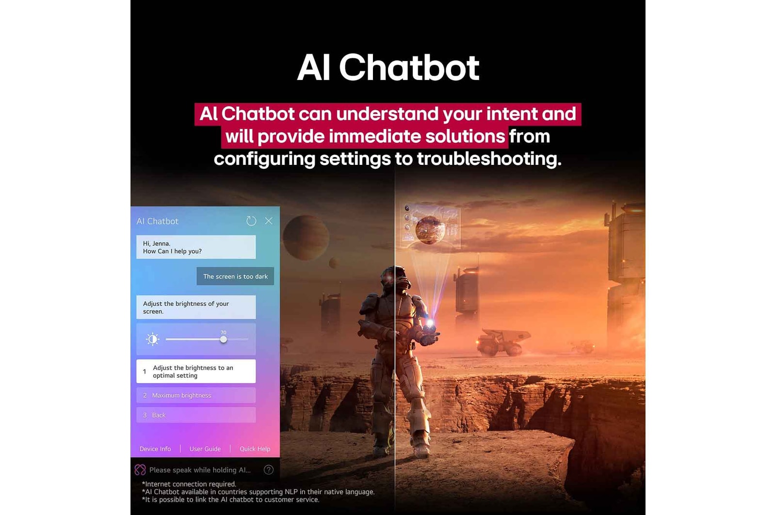Sci-fi content is playing on an LG TV screen. On the screen is the AI Chatbot interface. The user messaged the chatbot saying that the screen is too dark. The chatbot offered solutions to the request. The whole scene is also split in two. One side is darker, the other side is brighter, showing how AI Chatbot solved the issue for the user automatically. Text explains AI Chatbot can understand user intent and provide solutions to troubleshoot.