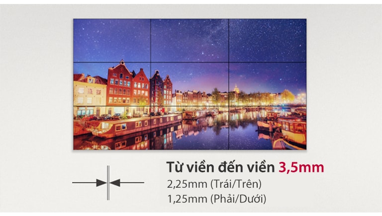 Đường viền siêu hẹp mang đến hình ảnh ngập tràn liên tục.