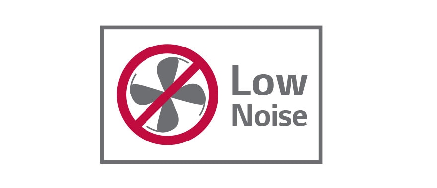 Less Noise. No Cooling Fan