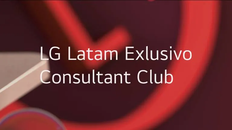 Programa de lealtad: LG Latam Exclusivo Consultant Club