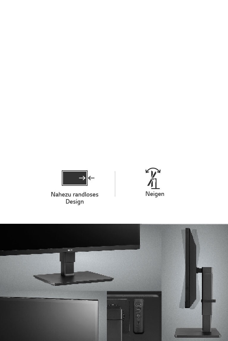 Ergonomisches Design mit nahezu randlosem Design und Neigungsoptionen.