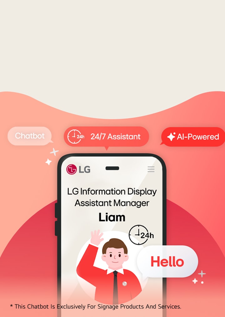 Le chatbot Liam de LG Information Display Assistant Manager fournit une prise en charge 24 h/24 et 7 j/7 alimentée par l’IA. Assistant numérique LG offrant des réponses personnalisées aux clients professionnels.